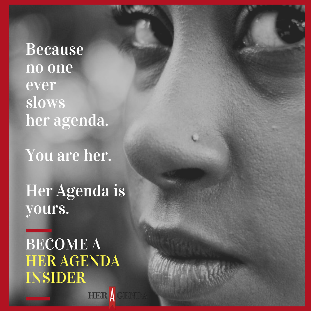 BECOME A HER AGENDA INSIDER second