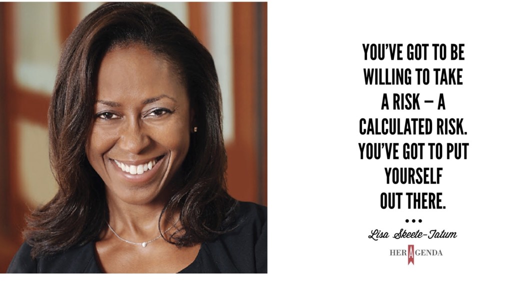 "“You’ve got to be willing to take a risk — a calculated risk. You’ve got to put yourself out there.” -Lisa Skeete Tatum, co-founder, CEO Landit