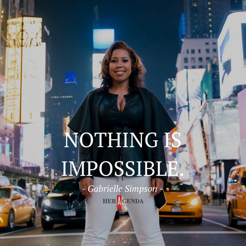 "I also tell myself that nothing is impossible." -Gabrielle Simpson