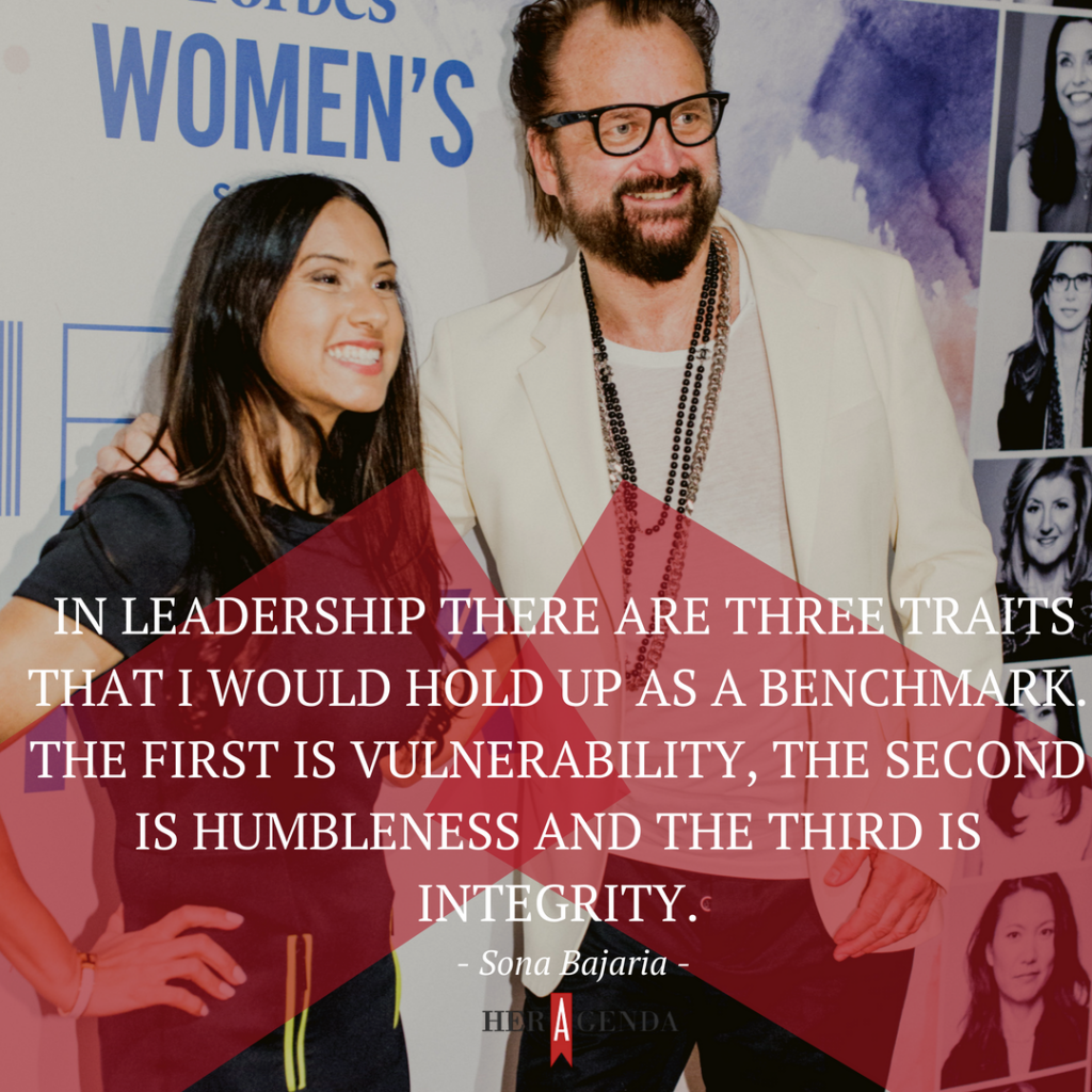 "In leadership there are three traits that I would hold up as a benchmark. The first is vulnerability, the second is humbleness and the third is integrity." -Sona Bajaria