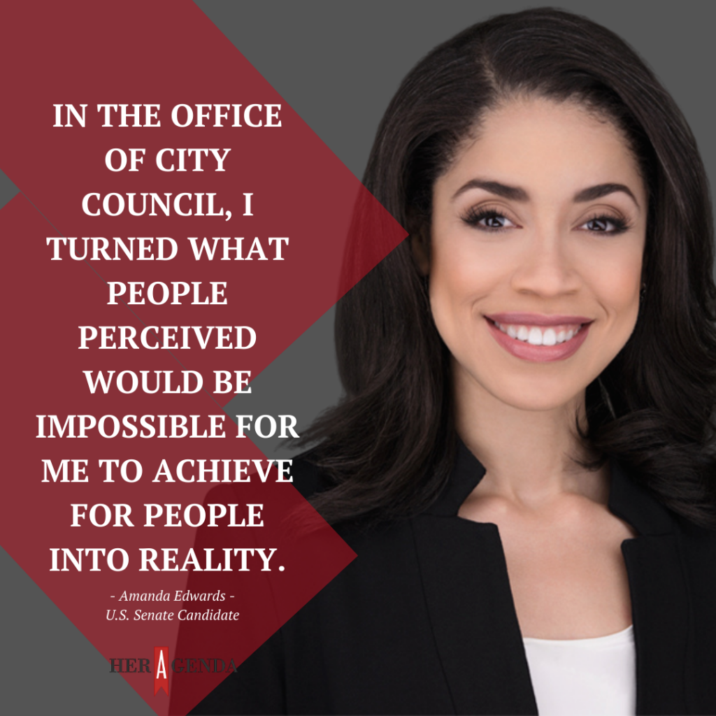 In the office of city council, I turned what people perceived would be impossible for me to achieve for people into reality. - Amanda Edwards