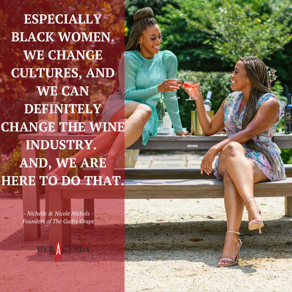 "Especially Black women. We change cultures, and we can definitely change the wine industry. And, we are here to do that." -The Guilty Grape Founder